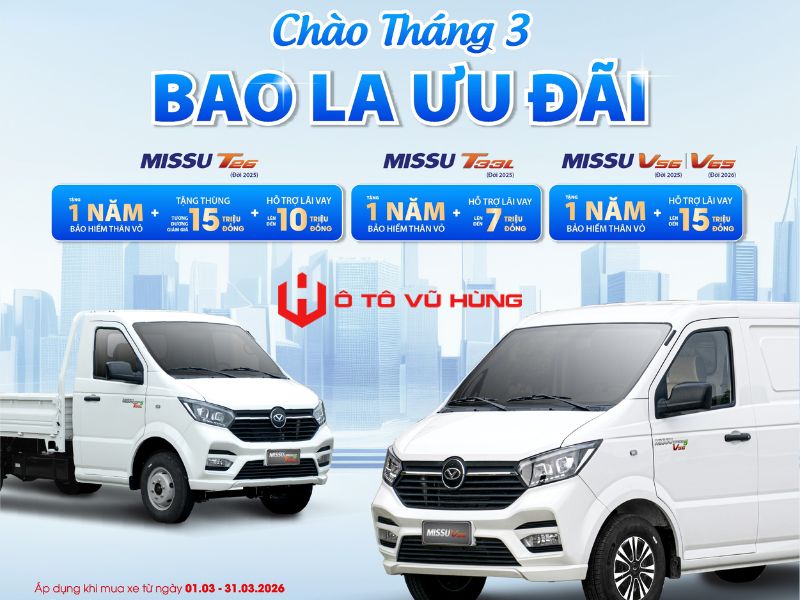 DOTHANH MISSU CHÀO THÁNG 3 - BAO LA ƯU ĐÃI: SỞ HỮU XE TẢI NHỎ, XE VAN GIÁ CỰC HỜI TẠI Ô TÔ VŨ HÙNG