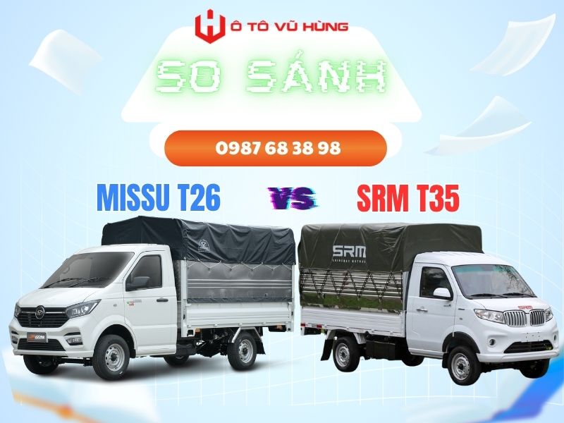 So Sánh DoThanh Missu T26 Và SRM T35: Xe Tải 990kg Nào Đáng Đầu Tư Nhất 2026?