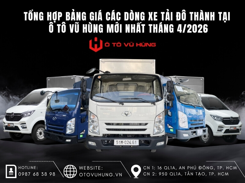 Tổng Hợp Bảng Giá Các Dòng Xe Tải Dothanh Tại Ô Tô Vũ Hùng Mới Nhất Tháng 4/2026