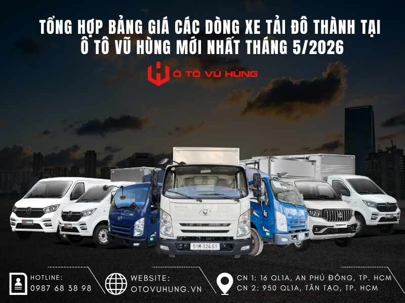 Cập Nhật Bảng Giá Xe Tải Đô Thành Mới Nhất Tháng 5/2026 Tại Ô Tô Vũ Hùng